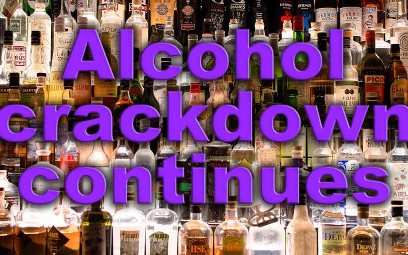 Alcohol crackdown continues